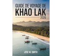 Guide de voyage de Khao Lak 2026: Le Manuel essentiel pour explorer la nature, la culture et les aventures côtières du sud de la Thaïlande