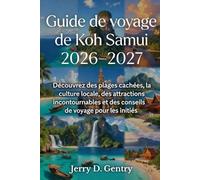 Guide de voyage de Koh Samui 2026-2027: Découvrez des plages cachées, la culture locale, des attractions incontournables et des conseils de voyage pour les initiés