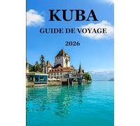 Guide de voyage de Kuba 2026: Découvrez le vrai Kuba : histoire, gastronomie, musique et vie locale expliquées