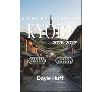 Guide de voyage de Kyoto 2026-2027: Le bon moment pour les cerisiers et les feuilles d'automne, les itinéraires de bus et de train, et les coûts réels pour tous les budgets