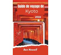 Guide de voyage de Kyoto 2026: Floraison des cerisiers, itinéraires paisibles, cuisine locale et programmes simples pour un voyage enrichissant sans stress.