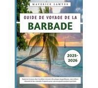 Guide De Voyage De La Barbade 2025-2026: Explorez le joyau des Caraïbes à travers des plages magnifiques, une culture vibrante et des conseils d'experts pour une escapade insulaire parfaite