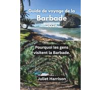 Guide de voyage de la Barbade 2026: Pourquoi les gens visitent la Barbade.