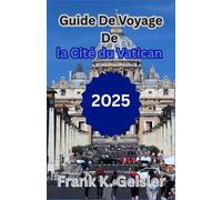 Guide de voyage de la Cité du Vatican 2025: Comment explorer des sites religieux emblématiques, gérer la logistique du Vatican et planifier une visite efficace et culturellement sensible avec un i