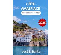 GUIDE DE VOYAGE DE LA CÔTE AMALFIACE 2026: Une riche exploration des villages côtiers, des routes panoramiques et du patrimoine culturel du sud de l'Italie
