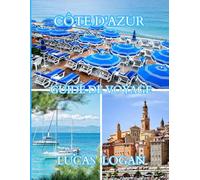 Guide de voyage de la Côte d'Azur 2026: Que voir, où loger, que manger et comment voyager malin sur la Côte d’Azur