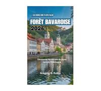 GUIDE DE VOYAGE DE LA FORÊT BAVAROISE 2026: Découvrez les secrets du joyau vert de l'Allemagne