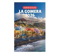 GUIDE DE VOYAGE DE LA GOMERA 2026: Votre passerelle vers la vie insulaire authentique