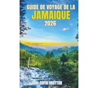 GUIDE DE VOYAGE DE LA JAMAÏQUE 2026: Un voyage à travers des rues animées, des plages immaculées et des expériences inoubliables