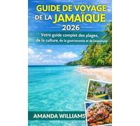 GUIDE DE VOYAGE DE LA JAMAÏQUE 2026: Votre guide complet des plages, de la culture, de la gastronomie et de l'aventure