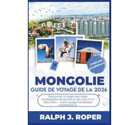 Guide de voyage de la Mongolie 2026: Découvrez la magie des côtes enveloppées de brume et des ciels d'un bleu infini - votre voyage inoubliable commence ici