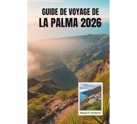 GUIDE DE VOYAGE DE LA PALMA 2026: Découvrez la beauté du joyau des îles Canaries en Espagne