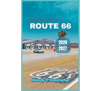 Guide de voyage de la Route 66 2026-2027: Explorez les villes fantômes abandonnées et les rues principales grâce à des indications de navigation précises pour les voitures classiques et les véhicules