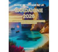 Guide de voyage de la Sardaigne 2026: Le guide complet de l'initié pour explorer le paradis insulaire sauvage d'Italie