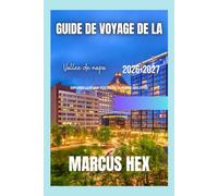 Guide de voyage de la vallée de Napa: Explorer la région viticole de Californie avec style