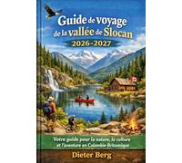 Guide de voyage de la vallée de Slocan 2026-2027: Votre guide pour la nature, la culture et l'aventure en Colombie-Britannique