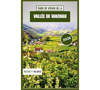Guide de voyage de la vallée de Wachau 2026: Comprendre les villages, les vignobles et la vie quotidienne le long du Danube