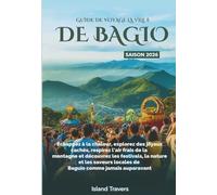 GUIDE DE VOYAGE DE LA VILLE DE BAGIO, SAISON 2026: Échappez à la chaleur, explorez des joyaux cachés, respirez l'air frais de la montagne et découvrez ... locales de Baguio comme jamais auparavant
