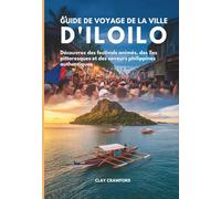 Guide de voyage de la ville d'Iloilo 2026: Découvrez des festivals animés, des îles pittoresques et des saveurs philippines authentiques