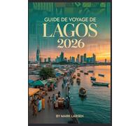 GUIDE DE VOYAGE DE LAGOS 2026: Découvrez le meilleur de Lagos : marchés, plages, festivals, etc.