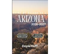 Guide de voyage de l'Arizona 2026-2027: Découvrez les belvédères du canyon, les slot canyons, les villes minières historiques et le rythme lent de la vie dans le Sud-Ouest