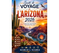 Guide de voyage de l'Arizona 2026: Votre guide indispensable pour explorer l'État du Grand Canyon