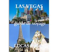 Guide de voyage de Las Vegas 2025: Le meilleur moment pour visiter, les lieux incontournables et tout ce dont vous avez besoin pour un voyage inoubliable