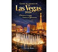 Guide de voyage de Las Vegas 2026: Découvrez la magie, l'amour et l'effervescence de la Ville Lumière