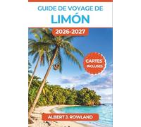 Guide de voyage de Limón 2026-2027 (EN COULEUR): Le côté caribéen du Costa Rica avec des cartes détaillées pour les tortues de Tortuguero, les récifs ... le cacao bribri et la cuisine afro-caribéenne