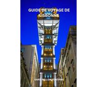 GUIDE DE VOYAGE DE LISBONNE: Lisbonne, la capitale dynamique du Portugal, allie une histoire riche, des vues côtières époustouflantes, une culture animée et une scène culinaire de classe mondiale