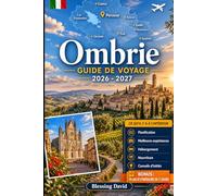 Guide de voyage de l'Ombrie 2026 - 2027: Découvrez Pérouse, Assise, Orvieto, le lac Trasimeno, Spoleto et les chutes de Marmore avec des visuels et ... et les explorateurs de road trips lents