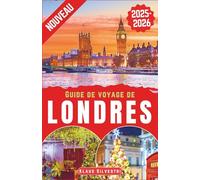 Guide de Voyage de Londres 2025-2026: Découvrez les meilleurs marchés de Noël, les illuminations et les attractions emblématiques de Londres avec des ... comme un local (GUIDES DE NOËL - FRENCH)