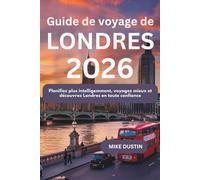 Guide de voyage de Londres 2026: Planifiez plus intelligemment, voyagez mieux et découvrez Londres en toute confiance