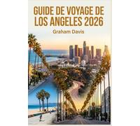 GUIDE DE VOYAGE DE LOS ANGELES 2026: Évitez les pièges à touristes, contournez les embouteillages, découvrez des joyaux cachés et planifiez le voyage parfait à Los Angeles.