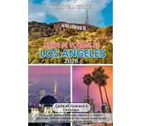 GUIDE DE VOYAGE DE LOS ANGELES 2026: Votre guide pratique 2026 pour explorer Los Angeles grâce à des itinéraires astucieux, des conseils locaux et une planification de voyage par quartier