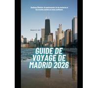 Guide de voyage de Madrid 2026: Explorez l'histoire, la gastronomie, la vie nocturne et les recoins cachés en toute confiance. (WorldSmart Travel Guide Series 2026)