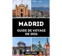 GUIDE DE VOYAGE DE MADRID 2026: Itinéraires mis à jour, conseils pour le budget intelligent et points forts à voir