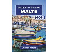 GUIDE DE VOYAGE DE MALTE 2026: Explorez les temples antiques de Malte, sa culture méditerranéenne vibrante, sa délicieuse cuisine locale et ses merveilles modernes.