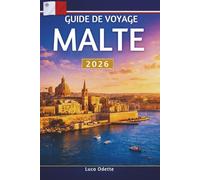 GUIDE DE VOYAGE DE MALTE 2026: Un voyage à travers l'histoire, les côtes et les traditions locales