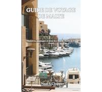 GUIDE DE VOYAGE DE MALTE: Histoires, paysages et âme des îles de Malte et de Gozo