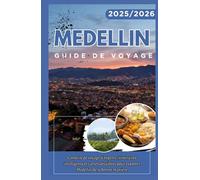GUIDE DE VOYAGE DE MEDELLIN 2025-2026