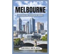GUIDE DE VOYAGE DE MELBOURNE 2026