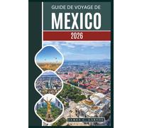 Guide de voyage de Mexico 2026: Explorez des sites emblématiques, une culture riche, des trésors locaux et des expériences inoubliables, des temples historiques aux merveilles modernes.