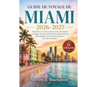 GUIDE DE VOYAGE DE MIAMI 2026-2027: Organisez vos courts séjours autour de journées à la plage, de promenades dans le quartier des arts, des Everglades, de restaurants locaux et de sorties nocturnes