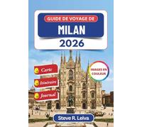 Guide de voyage de Milan 2026 (En couleur): Explorez le cœur élégant de l'Italie à travers sa gastronomie, son art et sa culture grâce à des ... de bord (Guide de voyage tout en couleurs)