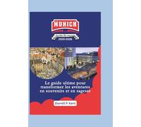 Guide de voyage de Munich: Le guide ultime pour transformer l'aventure en sagesse et en souvenirs