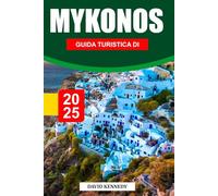 GUIDE DE VOYAGE DE MYKONOS 2026: Plages ensoleillées, ruelles blanchies à la chaux et nuits animées de la mer Égée