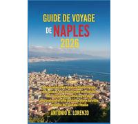 Guide de voyage de Naples 2026: Découvrez des trésors historiques, des pizzas de renommée mondiale, des escapades côtières et des excursions d'une journée dans la ville animée du sud de l'Italie