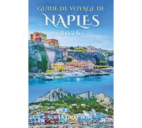 GUIDE DE VOYAGE DE NAPLES 2026: Un guide complet du cœur et de l'âme de la ville la plus dynamique d'Italie