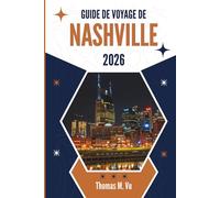 GUIDE DE VOYAGE DE NASHVILLE 2026: Des murmures des rues secondaires aux révélations de minuit dans une ville qui ne s'arrête jamais